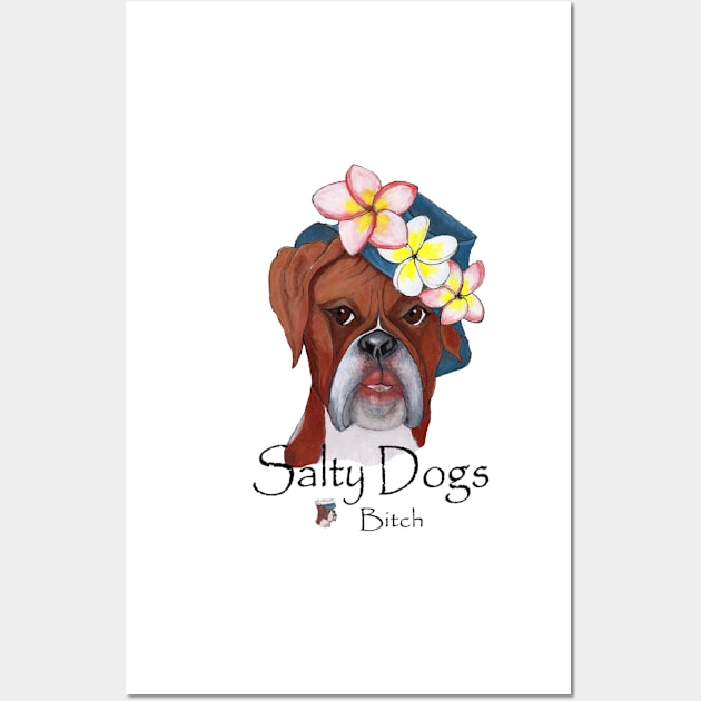 Boxer Dog:  SALTY DOGS BITCH Wall Art by Annie18c